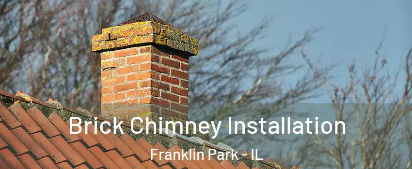  Brick Chimney Installation Franklin Park - IL