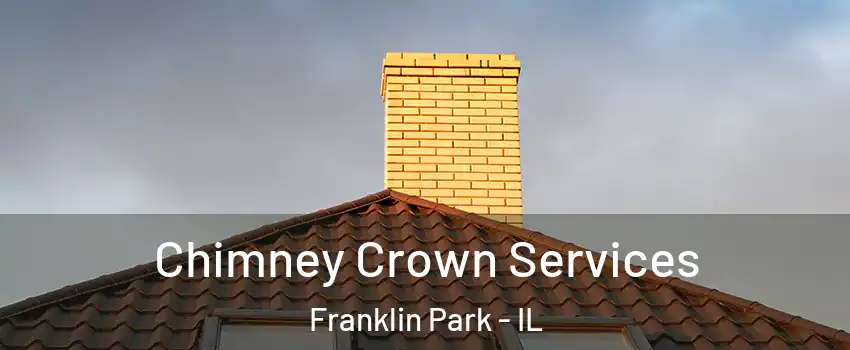  Chimney Crown Services Franklin Park - IL