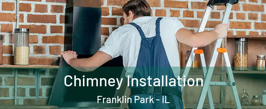  Chimney Installation Franklin Park - IL