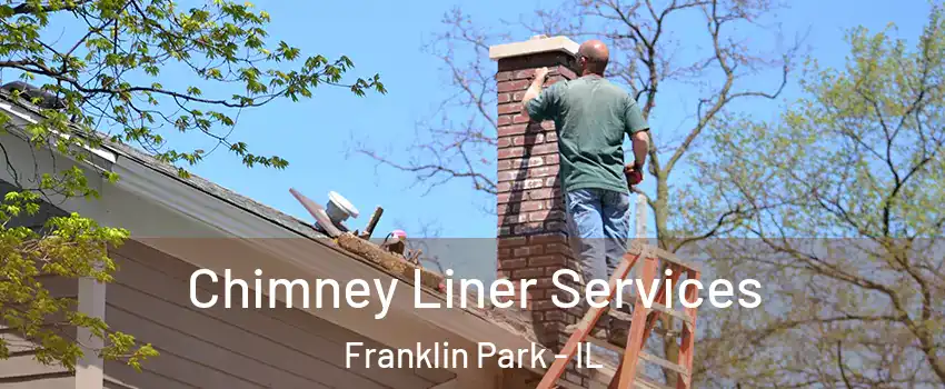  Chimney Liner Services Franklin Park - IL