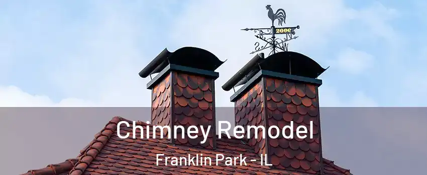  Chimney Remodel Franklin Park - IL