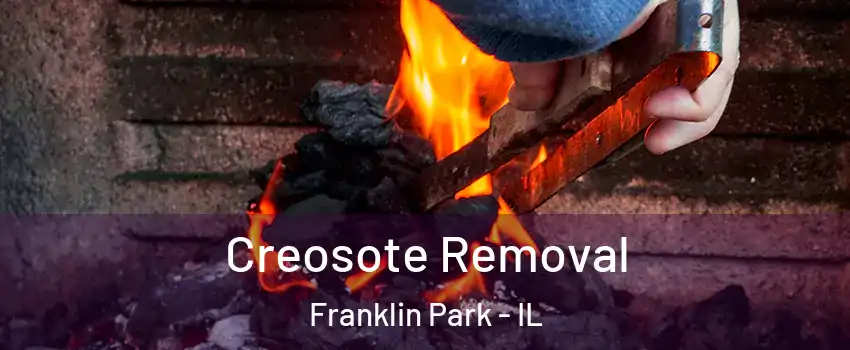  Creosote Removal Franklin Park - IL
