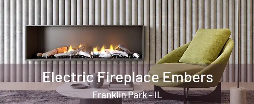 Electric Fireplace Embers Franklin Park - IL