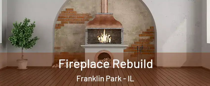  Fireplace Rebuild Franklin Park - IL