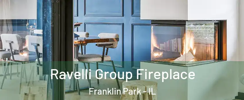  Ravelli Group Fireplace Franklin Park - IL