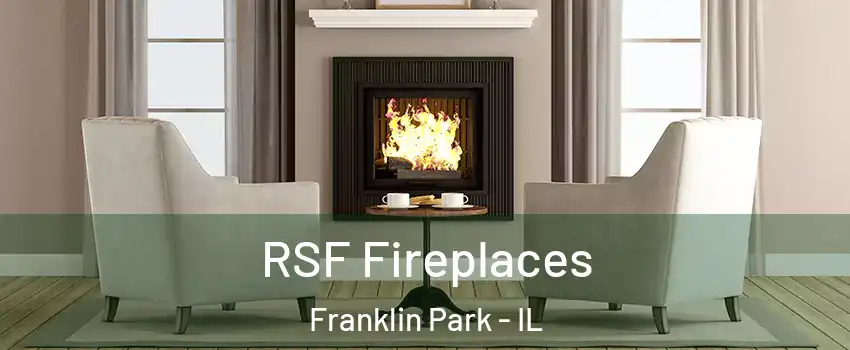  RSF Fireplaces Franklin Park - IL